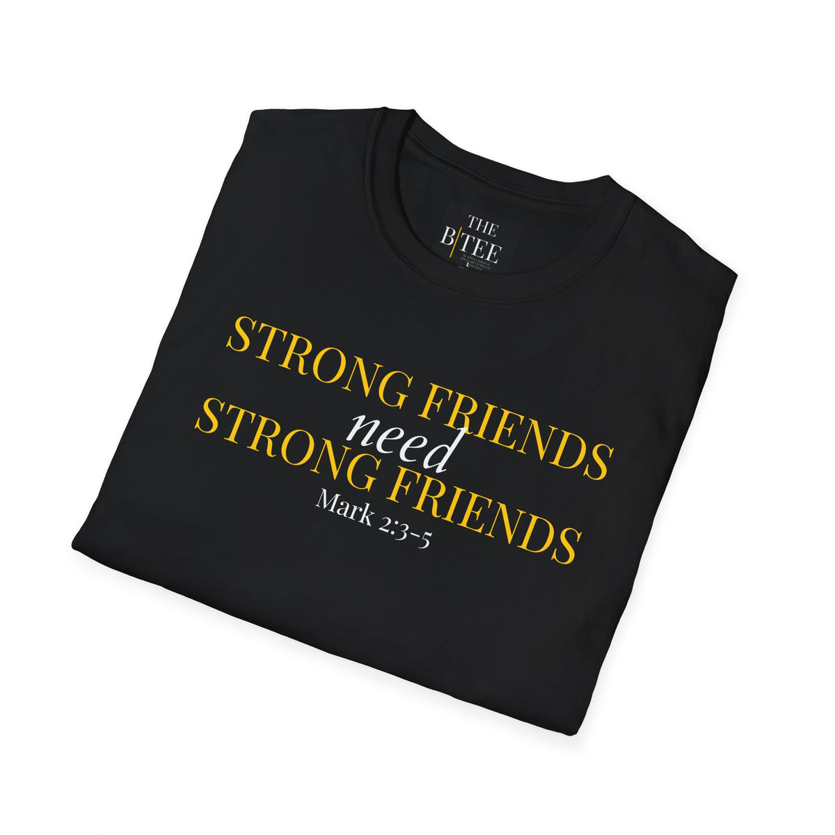 STRONG FRIENDS NEED STRONG FRIENDS
